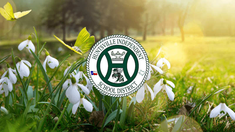 Huntsville ISD to Close All Campuses and Facilities on Good Friday, April 7