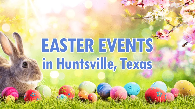 Easter Events in Huntsville TX - 2024