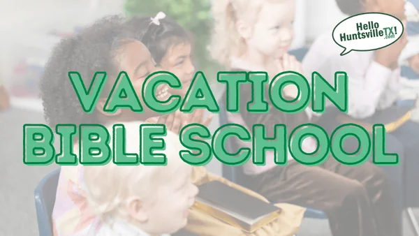 Vacation Bible School Directory in Huntsville, Texas