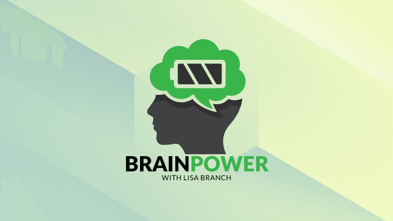 BrainPower with Lisa Branch: End Your Day SMARTLY