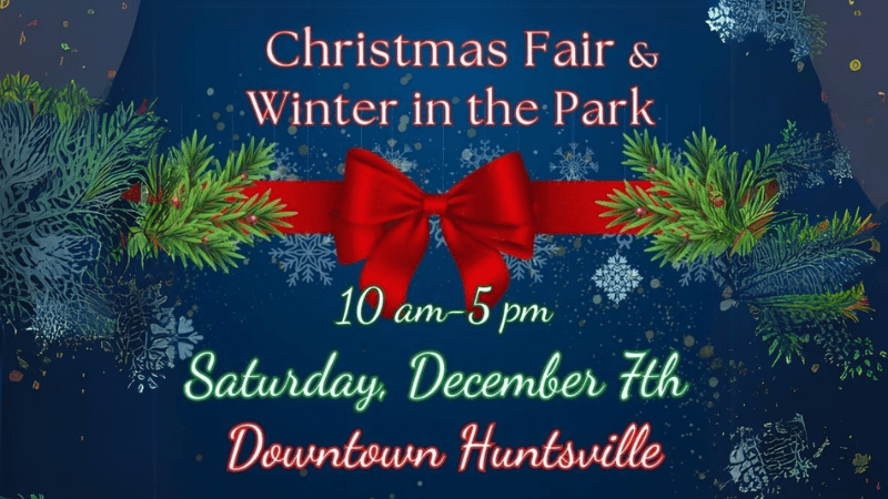 Huntsville Christmas Fair and Winter in the Park Returns This December