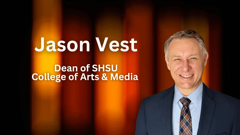 Jason Vest Named New Dean of SHSU College of Arts &amp; Media